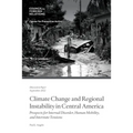 Climate Change and Regional Instability in Central America - Paperback