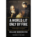 A World Lit Only by Fire: The Medieval Mind and the Renaissance: Portrait of an Age - Paperback