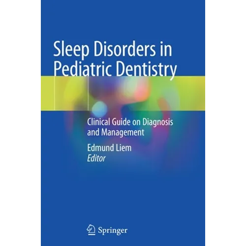 Sleep Disorders in Pediatric Dentistry: Clinical Guide on Diagnosis and Management - Paperback