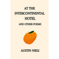 At the Intercontinental Hotel: and Other Poems - Paperback