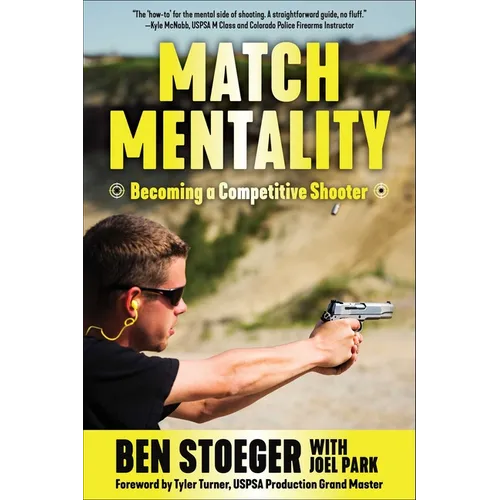 Match Mentality: Becoming a Competitive Shooter - Paperback