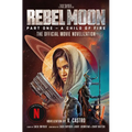 Rebel Moon Part One - A Child of Fire: The Official Novelization - Paperback