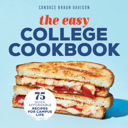The Easy College Cookbook: 75 Quick, Affordable Recipes for Campus Life - Paperback