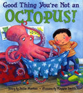 Good Thing You're Not an Octopus! - Hardcover