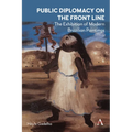 Public Diplomacy on the Front Line: The Exhibition of Modern Brazilian Paintings´ - Hardcover
