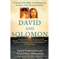 David and Solomon: In Search of the Bible's Sacred Kings and the Roots of the Western Tradition - Paperback