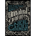 Unnatural Creatures: Stories Selected by Neil Gaiman - Hardcover