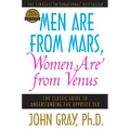 Men Are from Mars, Women Are from Venus: The Classic Guide to Understanding the Opposite Sex - Paperback