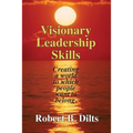 Visionary Leadership Skills: Creating a world to which people want to belong - Paperback