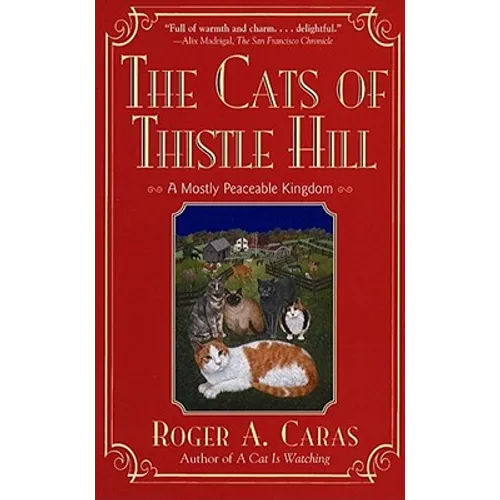 The Cats of Thistle Hill: A Mostly Peaceable Kingdom - Paperback