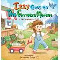 Izzy goes to the Farmers Market: A Sign Language Adventure for Babies and Toddlers - Hardcover