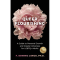 Queer Flourishing: A Guide to Personal Growth and Greater Aliveness for LGBTQ+ Adults - Paperback