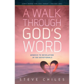 A Walk Through God's Word: Genesis to Revelation in 100 Devotionals Volume 1 - Paperback