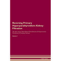 Reversing Primary Hyperparathyroidism: Kidney Filtration The Raw Vegan Plant-Based Detoxification & Regeneration Workbook for Healing Patients. Volume - Paperback