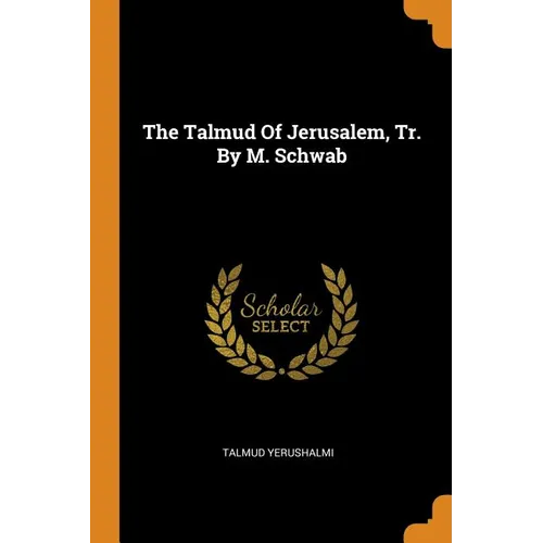 The Talmud Of Jerusalem, Tr. By M. Schwab - Paperback