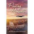 Fleeting Moments - Paperback