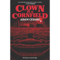 Clown in a Cornfield - Hardcover