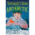 A Suffragist's Guide to the Antarctic - Hardcover