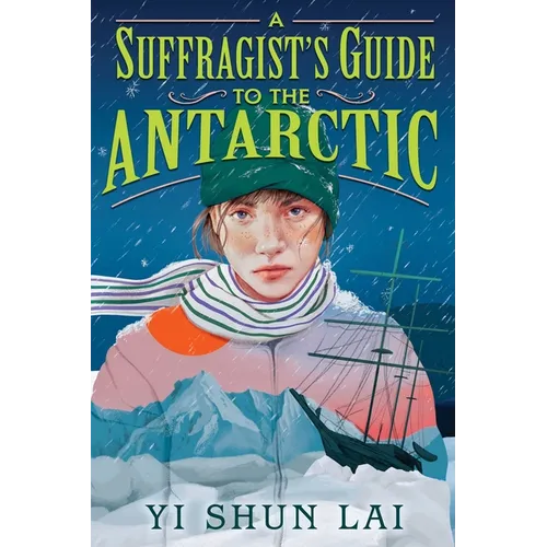 A Suffragist's Guide to the Antarctic - Hardcover