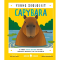 Capybara (Young Zoologist): A First Field Guide to the Biggest Rodent in the World - Hardcover