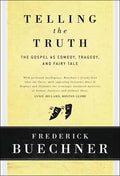 Telling the Truth: The Gospel as Tragedy, Comedy, and Fairy Tale - Hardcover