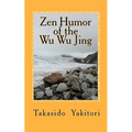 Zen Humor of the Wu Wu Jing: Koans of Questionable Provenance - Paperback