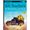 The Art Teacher's Survival Guide for Secondary Schools: Grades 7-12 - Paperback