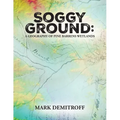 Soggy Ground: A Geography of Pine Barrens Wetlands. - Paperback