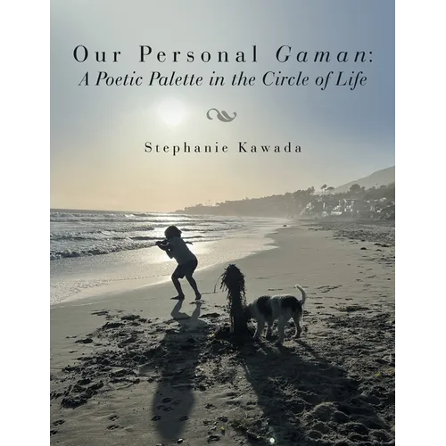 Our Personal Gaman: A Poetic Palette in the Circle of Life - Paperback