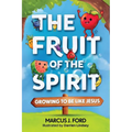 The Fruit of the Spirit: Growing to Be Like Jesus - Paperback