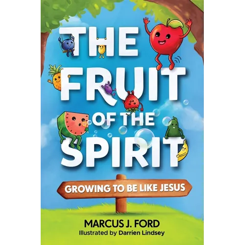 The Fruit of the Spirit: Growing to Be Like Jesus - Paperback