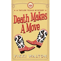 Death Makes A Move: A Taylor Texas Mystery - Paperback