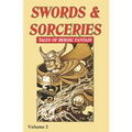 Swords & Sorceries: Tales of Heroic Fantasy Volume 2 - Paperback
