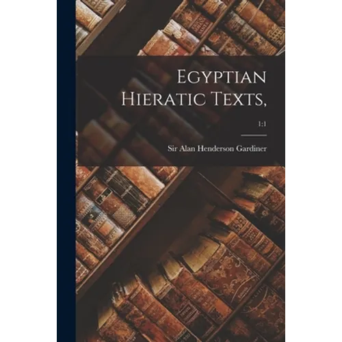 Egyptian Hieratic Texts; 1: 1 - Paperback