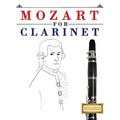 Mozart for Clarinet: 10 Easy Themes for Clarinet Beginner Book - Paperback