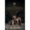 Los Californios: La gesta heroica de las vascos sonorenses - Paperback