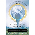 The 8 Traits of Champion Golfers: How to Develop the Mental Game of a Pro - Paperback
