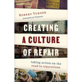 Creating a Culture of Repair: Taking Action on the Road to Reparations - Paperback