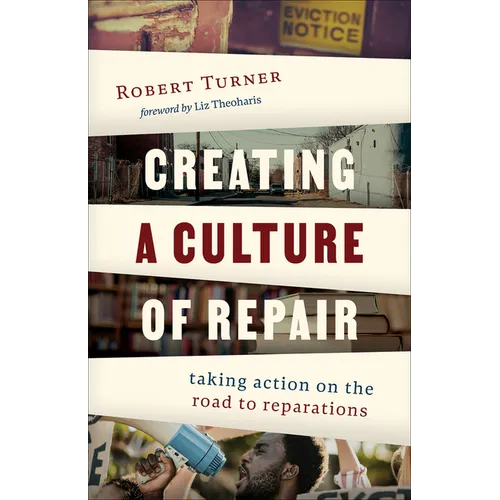 Creating a Culture of Repair: Taking Action on the Road to Reparations - Paperback
