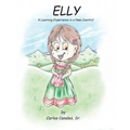 Elly: A Learning Experience In a New Country! - Paperback