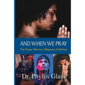 And When We Pray: The Prayer Warrior's Weapons of Warfare - Paperback