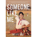 Someone Like Me: How One Undocumented Girl Fought for Her American Dream - Paperback