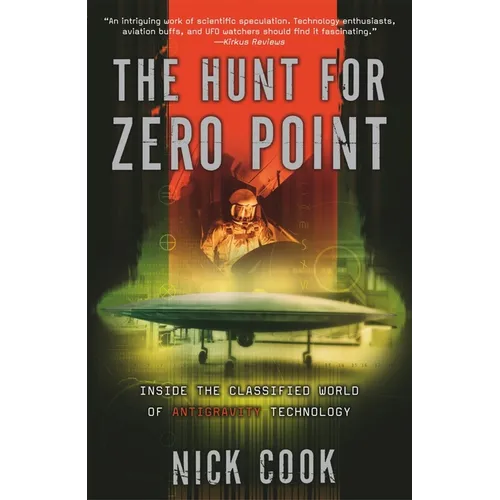The Hunt for Zero Point: Inside the Classified World of Antigravity Technology - Paperback