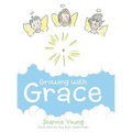 Growing with Grace - Hardcover
