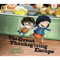 The Great Thanksgiving Escape: (A Funny Storybook for Kids Ages 4-8 about Family Gatherings and Silly Adventures) - Paperback