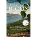When the Fudge Trees Bloom - Paperback