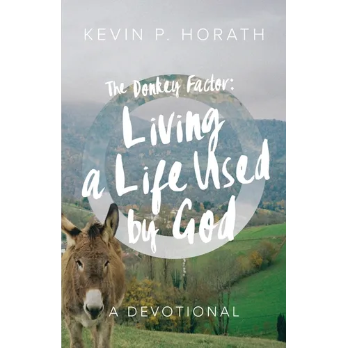 The Donkey Factor: Living a Life Used by God - Paperback