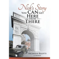 Nick's Story: You Can Get Here from There - Hardcover