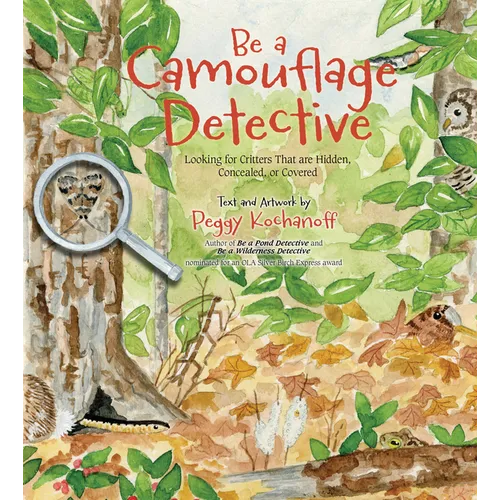 Be a Camouflage Detective: Looking for Critters That Are Hidden, Concealed, or Covered - Paperback