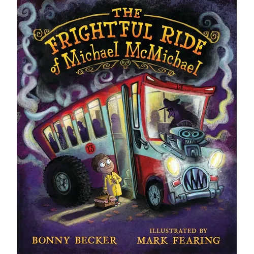 The Frightful Ride of Michael McMichael - Hardcover